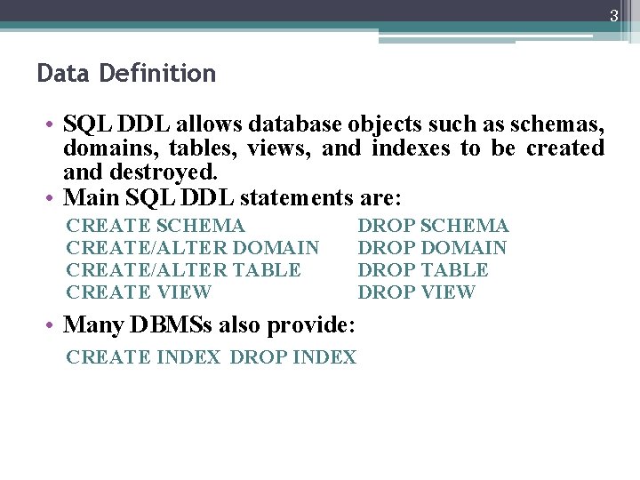 3 Data Definition • SQL DDL allows database objects such as schemas, domains, tables, 3 Data Definition • SQL DDL allows database objects such as schemas, domains, tables,