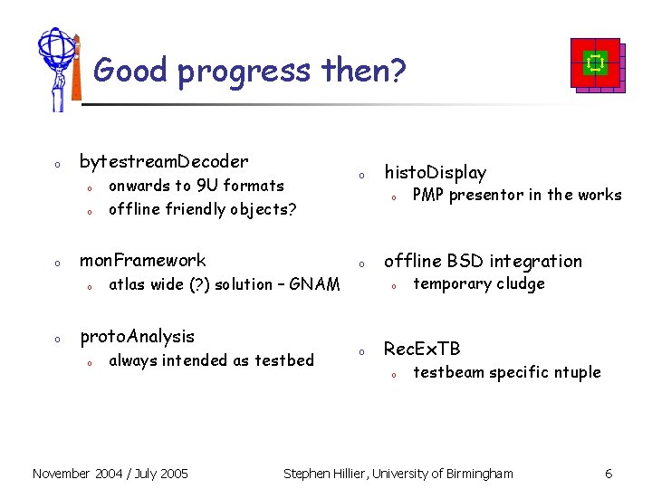 Good progress then? o bytestream. Decoder o o o mon. Framework o o onwards