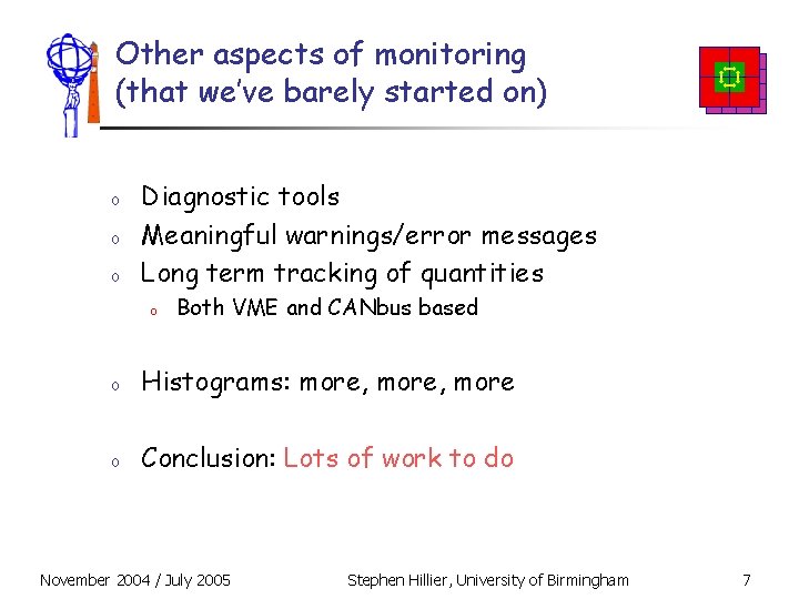 Other aspects of monitoring (that we’ve barely started on) o o o Diagnostic tools