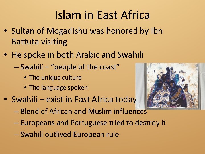 Islam in East Africa • Sultan of Mogadishu was honored by Ibn Battuta visiting