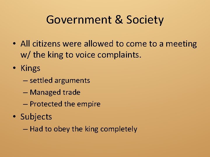 Government & Society • All citizens were allowed to come to a meeting w/