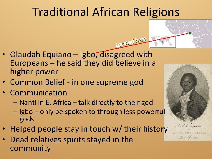 Traditional African Religions ere h d e t Loca • Olaudah Equiano – Igbo,