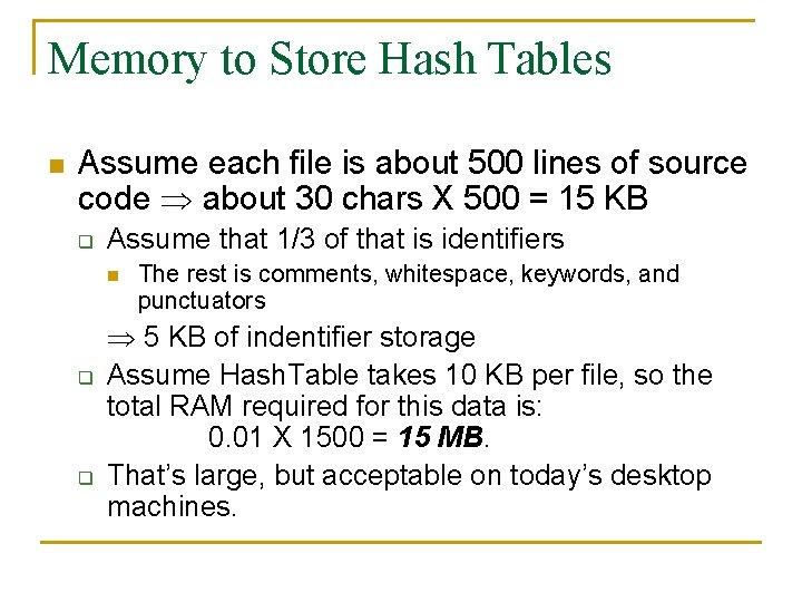 Memory to Store Hash Tables n Assume each file is about 500 lines of