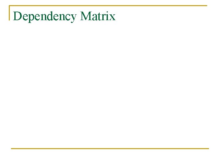 Dependency Matrix 