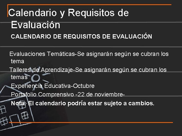 Calendario y Requisitos de Evaluación CALENDARIO DE REQUISITOS DE EVALUACIÓN Evaluaciones Temáticas-Se asignarán según