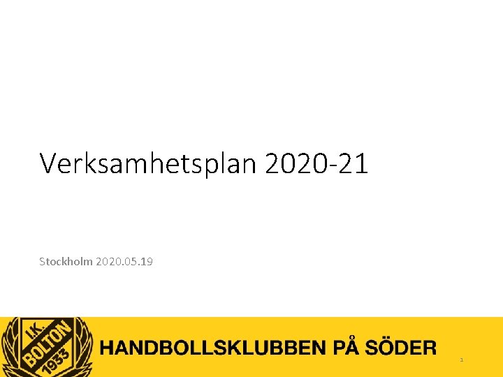 Verksamhetsplan 2020 -21 Stockholm 2020. 05. 19 1 