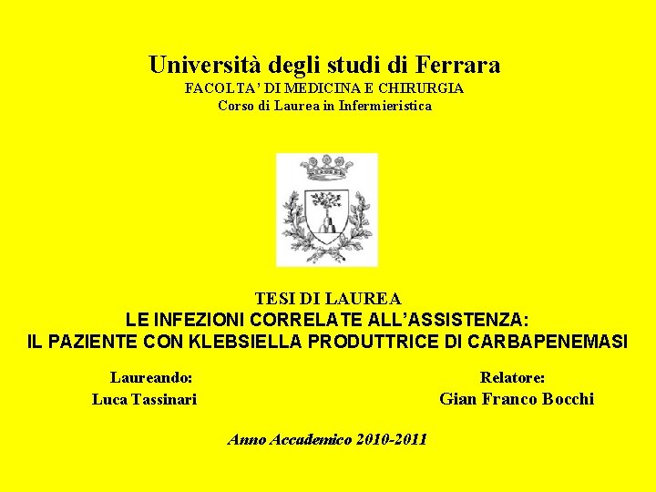 Università degli studi di Ferrara FACOLTA’ DI MEDICINA E CHIRURGIA Corso di Laurea in
