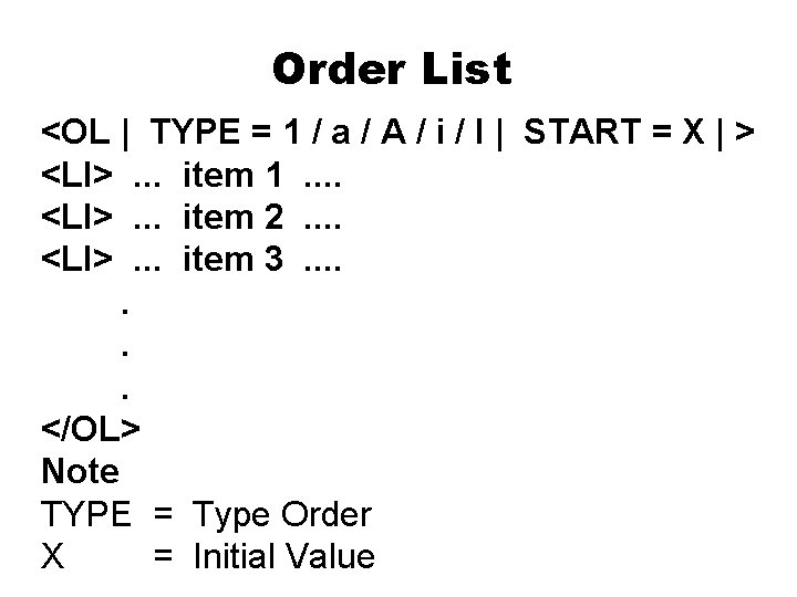 Order List <OL | TYPE = 1 / a / A / i / Order List <OL | TYPE = 1 / a / A / i /