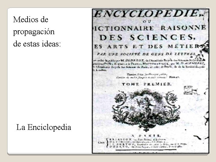 Medios de propagación de estas ideas: La Enciclopedia 