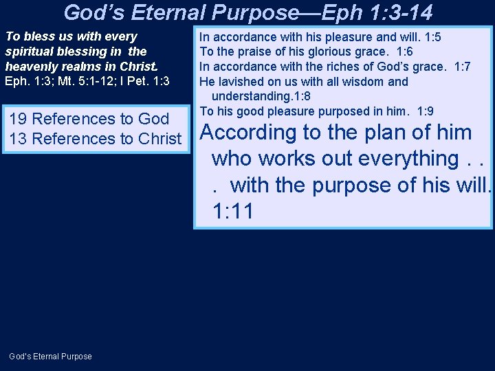 God’s Eternal Purpose—Eph 1: 3 -14 To bless us with every spiritual blessing in