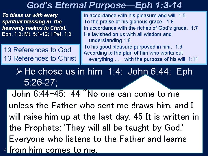God’s Eternal Purpose—Eph 1: 3 -14 To bless us with every spiritual blessing in