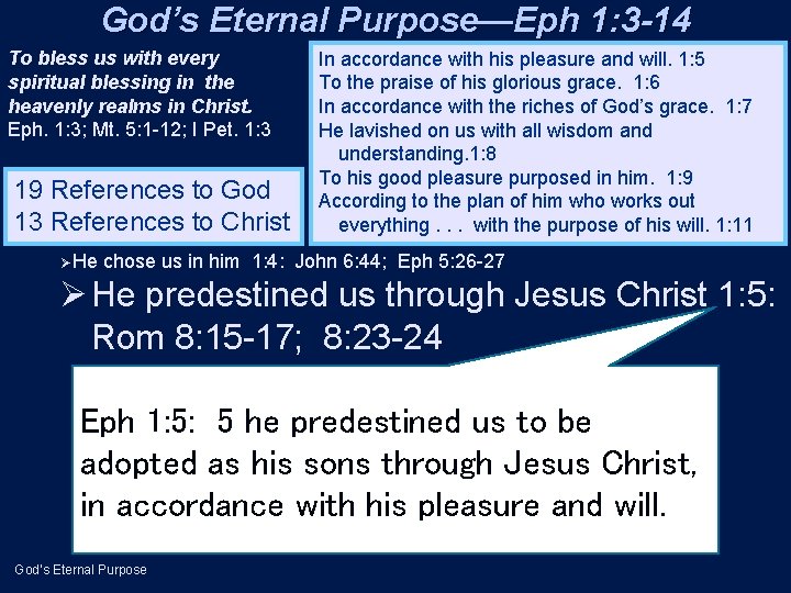 God’s Eternal Purpose—Eph 1: 3 -14 To bless us with every spiritual blessing in