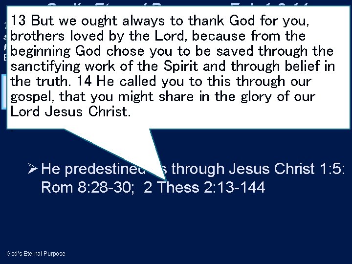 God’s Eternal Purpose—Eph 1: 3 -14 But weevery ought always to thank for To
