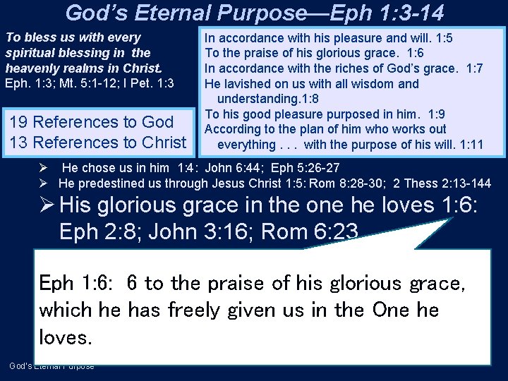 God’s Eternal Purpose—Eph 1: 3 -14 To bless us with every spiritual blessing in