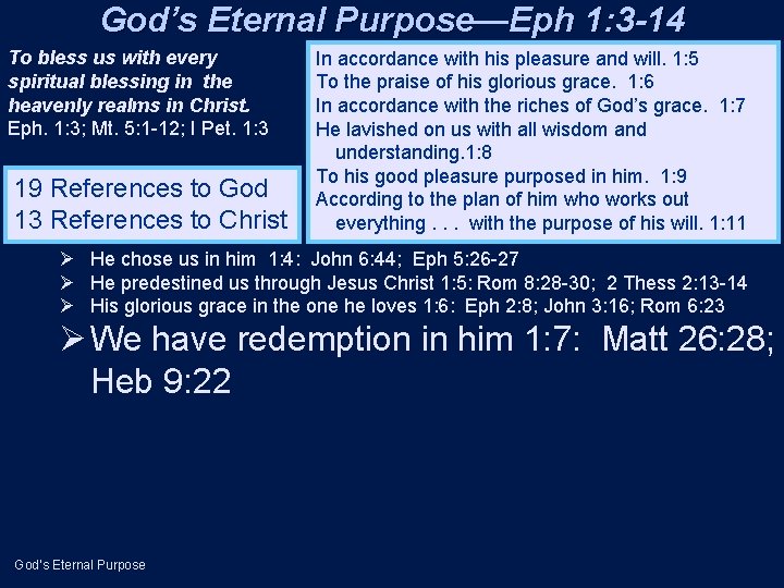 God’s Eternal Purpose—Eph 1: 3 -14 To bless us with every spiritual blessing in