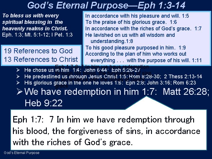 God’s Eternal Purpose—Eph 1: 3 -14 To bless us with every spiritual blessing in