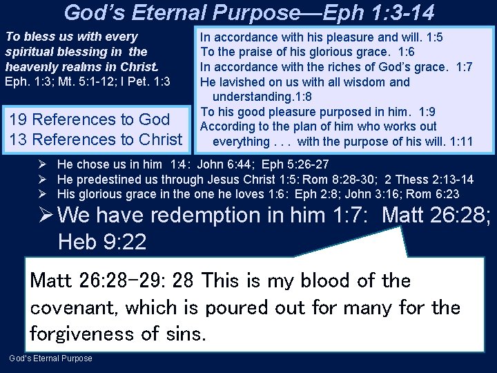 God’s Eternal Purpose—Eph 1: 3 -14 To bless us with every spiritual blessing in