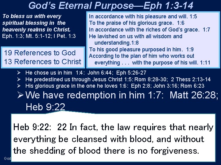 God’s Eternal Purpose—Eph 1: 3 -14 To bless us with every spiritual blessing in