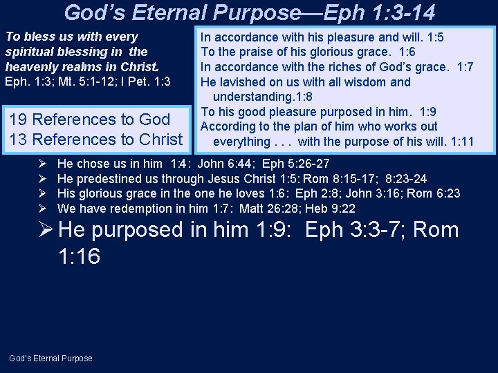 God’s Eternal Purpose—Eph 1: 3 -14 To bless us with every spiritual blessing in