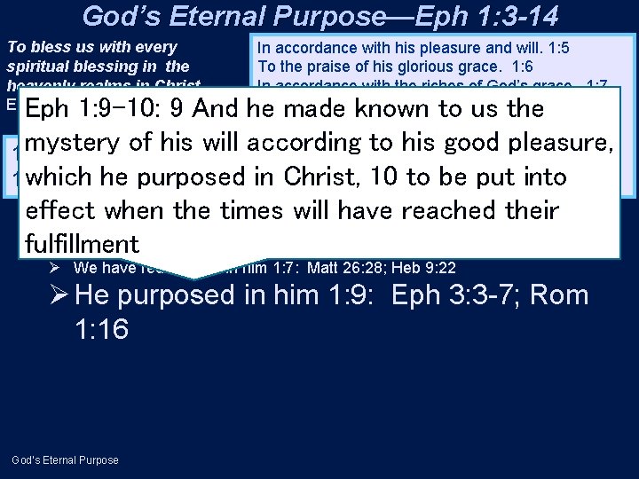 God’s Eternal Purpose—Eph 1: 3 -14 To bless us with every spiritual blessing in