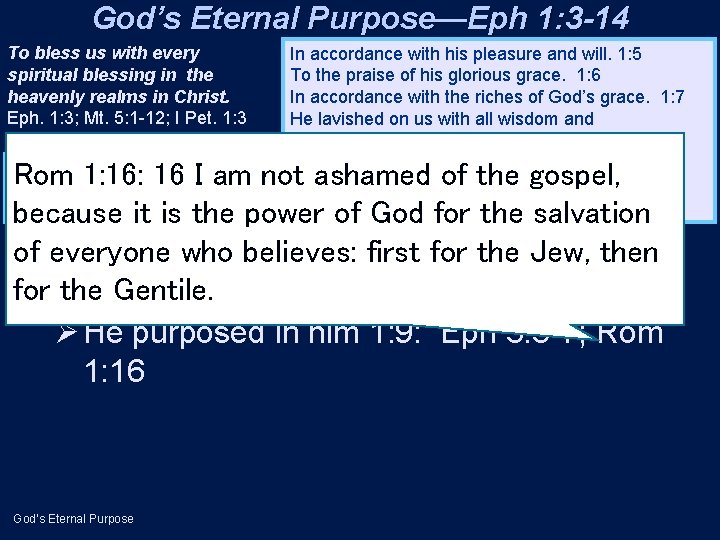 God’s Eternal Purpose—Eph 1: 3 -14 To bless us with every spiritual blessing in