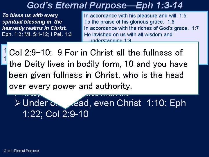 God’s Eternal Purpose—Eph 1: 3 -14 To bless us with every spiritual blessing in