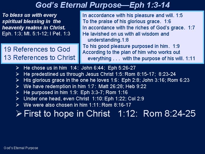 God’s Eternal Purpose—Eph 1: 3 -14 To bless us with every spiritual blessing in