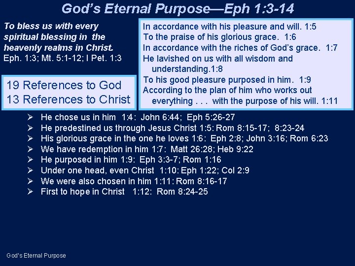 God’s Eternal Purpose—Eph 1: 3 -14 To bless us with every spiritual blessing in