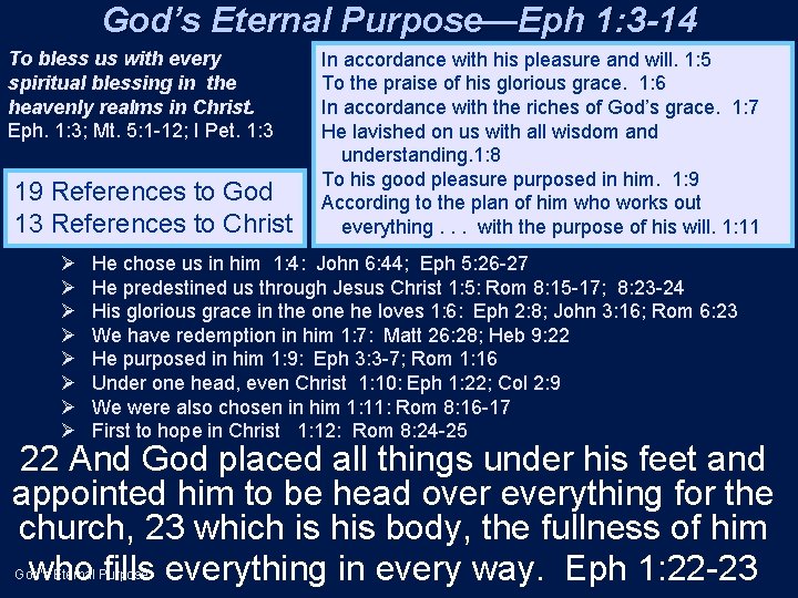 God’s Eternal Purpose—Eph 1: 3 -14 To bless us with every spiritual blessing in