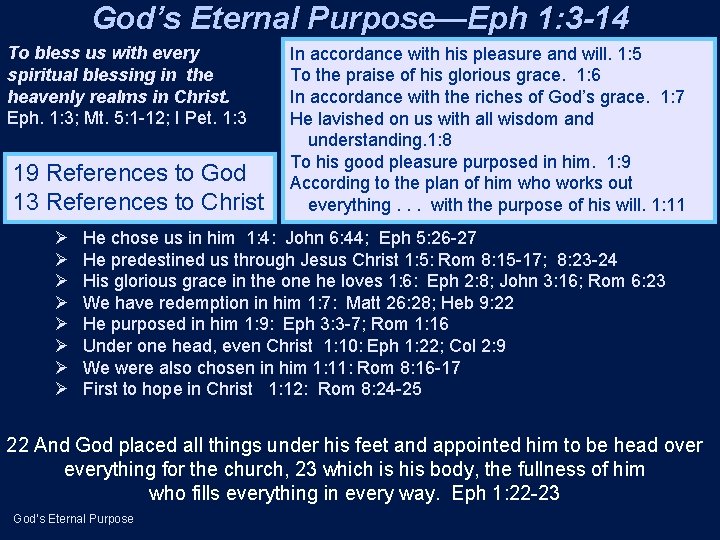 God’s Eternal Purpose—Eph 1: 3 -14 To bless us with every spiritual blessing in