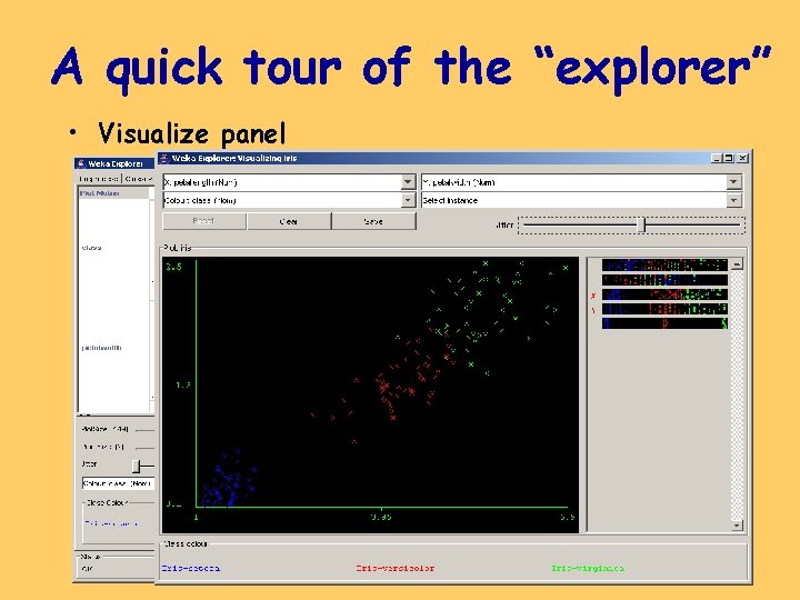 A quick tour of the “explorer” • Visualize panel 