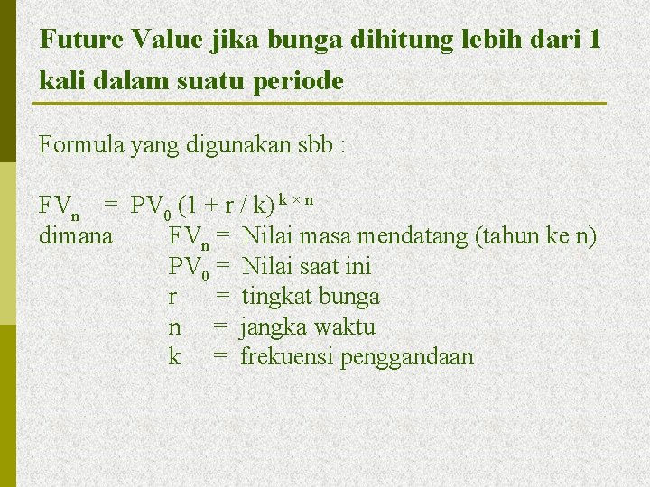 Future Value jika bunga dihitung lebih dari 1 kali dalam suatu periode Formula yang