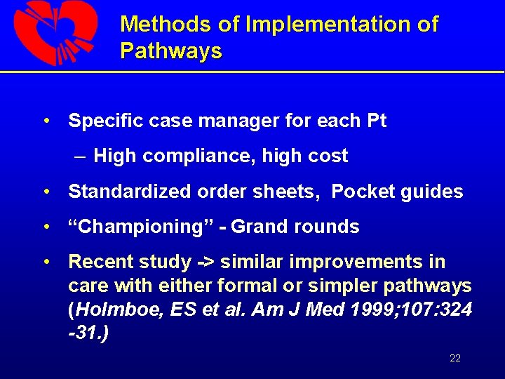 Methods of Implementation of Pathways • Specific case manager for each Pt – High