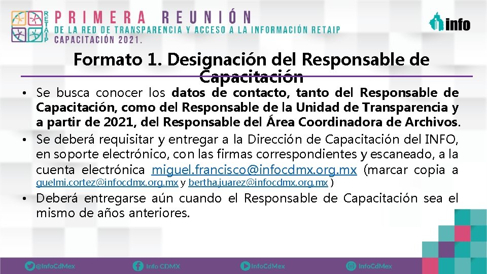 Formato 1. Designación del Responsable de Capacitación • Se busca conocer los datos de