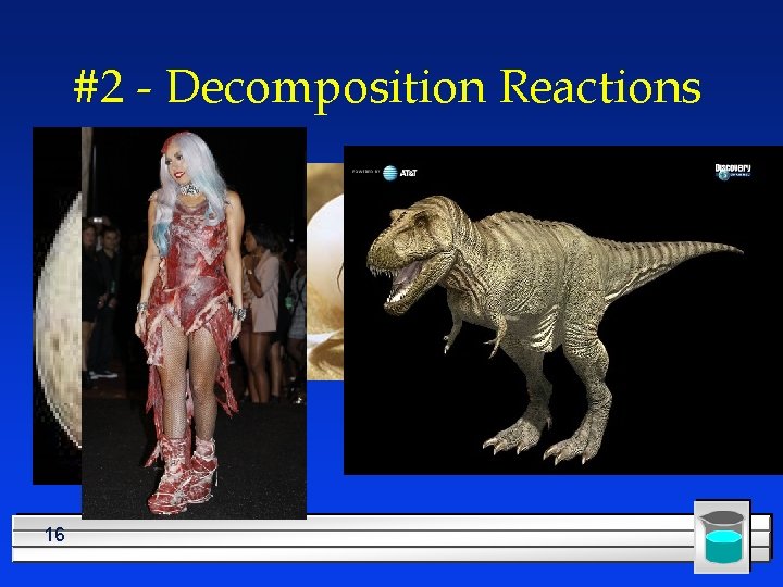 #2 - Decomposition Reactions 16 
