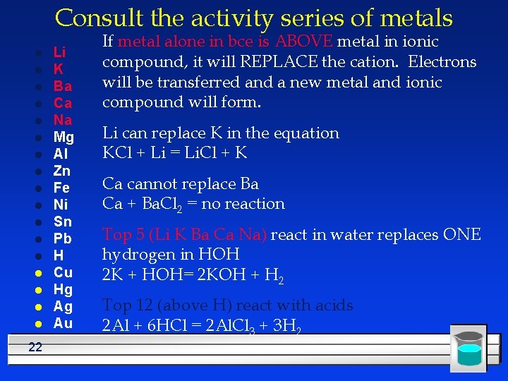 Consult the activity series of metals l l l l l 22 Li K