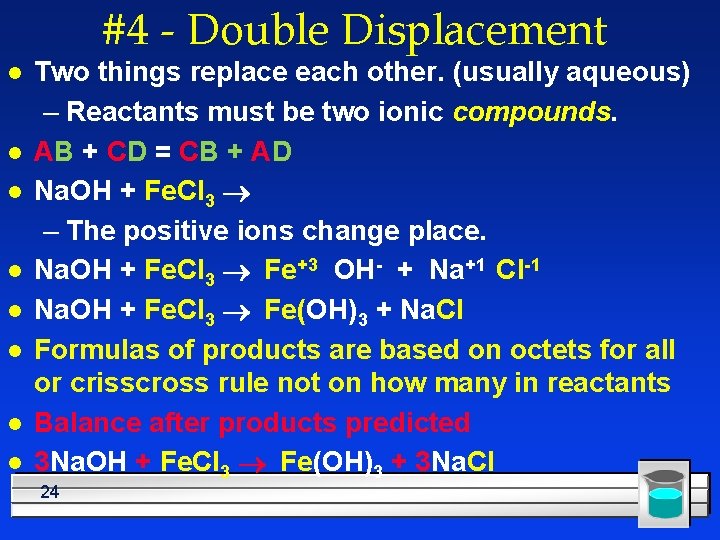 #4 - Double Displacement l l l l Two things replace each other. (usually