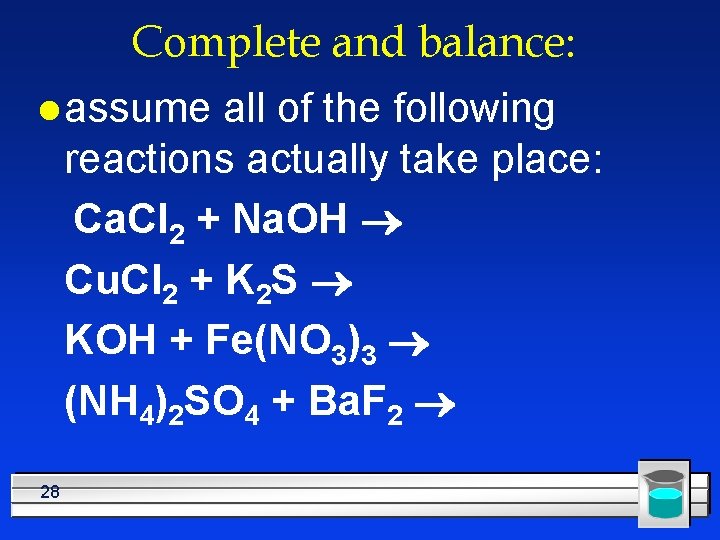 Complete and balance: l assume all of the following reactions actually take place: Ca.