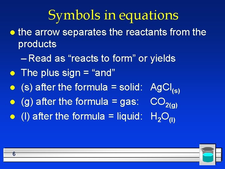 Symbols in equations the arrow separates the reactants from the products – Read as