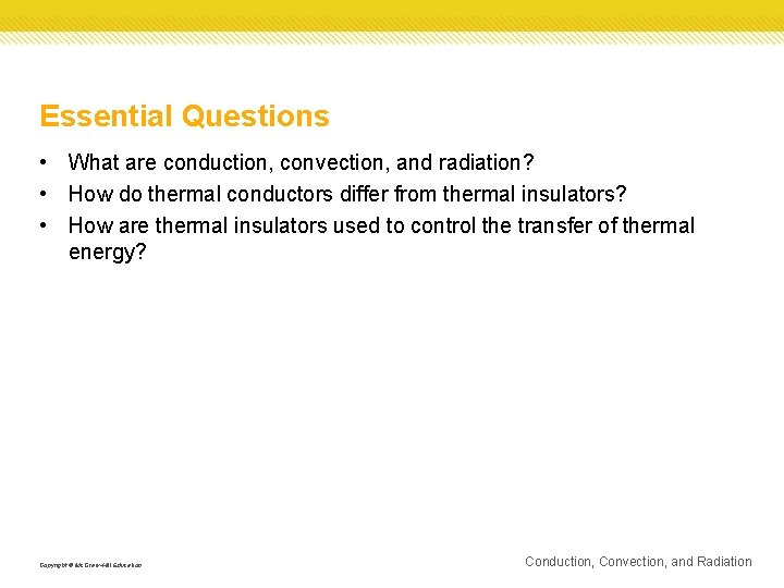 Essential Questions • What are conduction, convection, and radiation? • How do thermal conductors