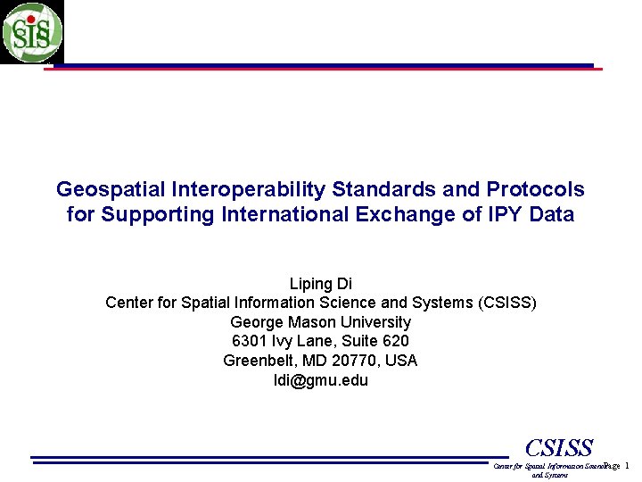 Geospatial Interoperability Standards and Protocols for Supporting International Exchange of IPY Data Liping Di