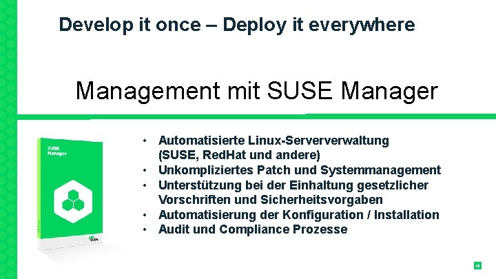 Develop it once – Deploy it everywhere Management mit SUSE Manager • Automatisierte Linux-Serververwaltung