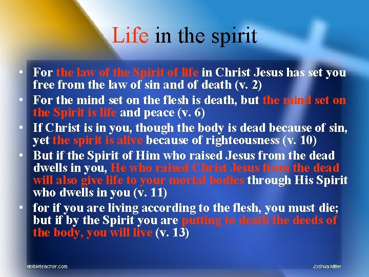 Life in the spirit • For the law of the Spirit of life in