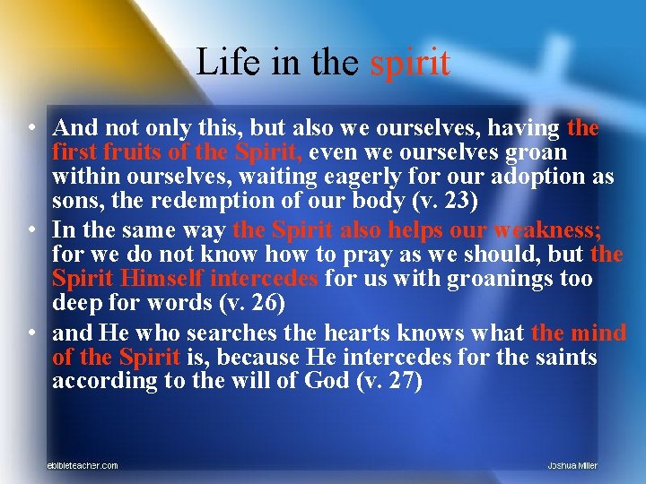Life in the spirit • And not only this, but also we ourselves, having