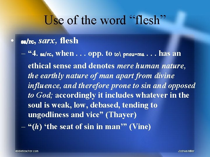 Use of the word “flesh” • sa/rc, sarx, flesh – “ 4. sa/rc, when.
