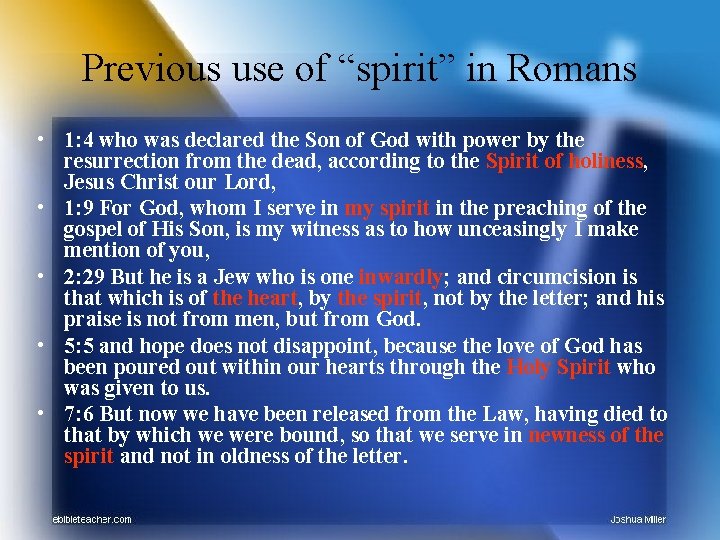 Previous use of “spirit” in Romans • 1: 4 who was declared the Son