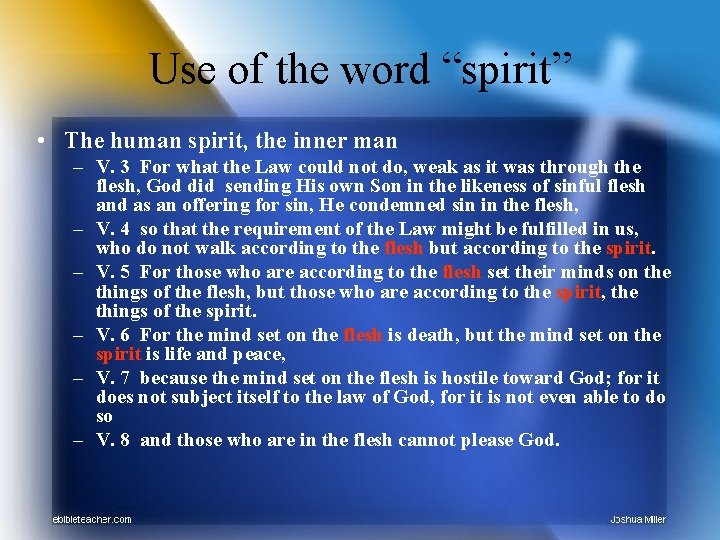 Use of the word “spirit” • The human spirit, the inner man – V.