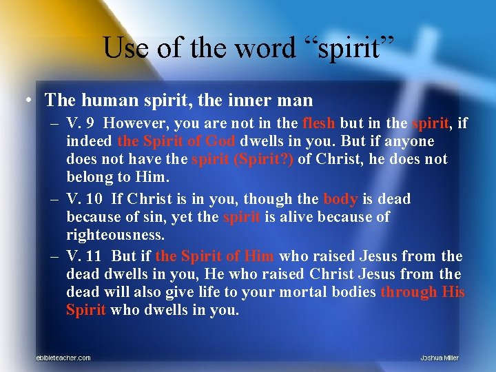 Use of the word “spirit” • The human spirit, the inner man – V.