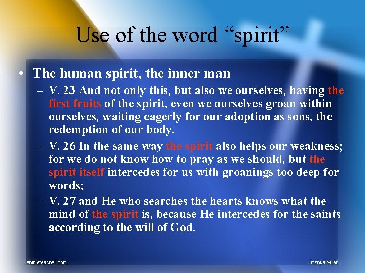 Use of the word “spirit” • The human spirit, the inner man – V.