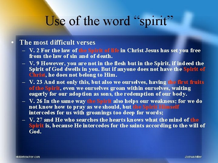 Use of the word “spirit” • The most difficult verses – V. 2 For